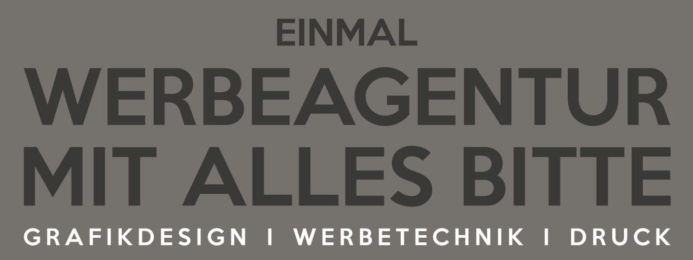EINMAL WERBEAGENTUR MIT ALLES BITTE